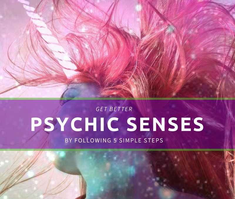 Get Better Psychic Senses By Following 5 Simple Steps
