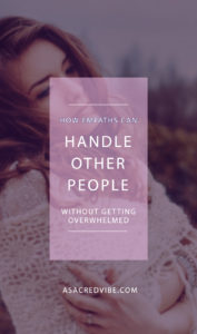how empaths handle other people without overwhelm