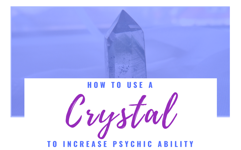 How to Use a Crystal to Increase Psychic Ability