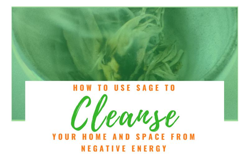 How to Use Sage to Cleanse Your Home and Space from Negative Energy